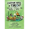 Everyone Needs A Timeout: Self-Care Strategies for People and Pets
