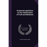 Proposed Legislation On the Adulteration of Food and Medicine