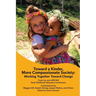 Toward a Kinder, More Compassionate Society: Working Together Toward Change