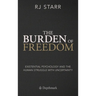 The Burden of Freedom: Existential Psychology and the Human Struggle with Uncertainty
