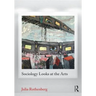Sociology Looks at the Arts