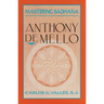Mastering Sadhana: On Retreat With Anthony De Mello