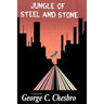 Jungle of Steel & Stone