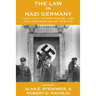 The Law in Nazi Germany: Ideology, Opportunism, and the Perversion of Justice