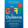 The Gift of Dyslexia: Why Some of the Smartest People Can't Read...and How They Can Learn