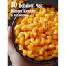 50 Delicious Mac Dinner Recipes
