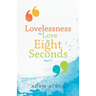 Lovelessness to Love in Eight Seconds: Part V