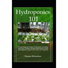 Hydroponics 101: Learn How to Build a Backyard Hydroponics System.