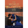 The World Between Us: Where The Tide Brought Us