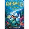 Greenwild: The City Beyond the Sea