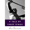 A Tale of Three Kings