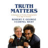 Truth Matters: A Dialogue on Fruitful Disagreement in an Age of Division