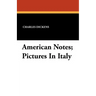 American Notes; Pictures In Italy