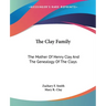The Clay Family: The Mother Of Henry Clay And The Genealogy Of The Clays