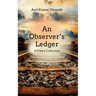 An Observer's Ledger: A Poetry Collection