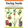 Saving Seeds: The Gardener's Guide to Growing and Saving Vegetable and Flower Seeds