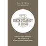 Greek Pedagogy in Crisis: A Pedagogical Analysis and Assessment of New Testament Greek in Twenty-First-Century Theological Education