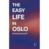 The Easy Life in Oslo: Bilingual Norwegian-English Stories For Norwegian Language Learners