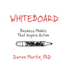 Whiteboard: Business Models That Inspire Action