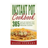 Instant Pot Cookbook: 365 Days Of Instant Pot Recipes For Electric Pressure Cooker