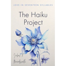 The Haiku Project: Love in Seventeen Syllables