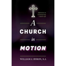 A Church in Motion: Reflections on Contemporary Catholic Life