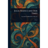 Julia France and Her Times
