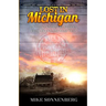 Lost in Michigan: History and Travel Stories from an Endless Road Trip