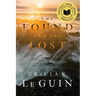 The Found and the Lost: The Collected Novellas of Ursula K. Le Guin
