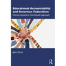 Educational Accountability and American Federalism: Moving Beyond a Test-Based Approach