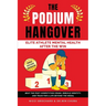 The Podium Hangover: Elite Athlete Mental Health After the Win, Beat the Post Competition Crash, Rebuild Identity, and Train for a Life Beyond the Med