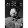 Mao Zedong: A Life From Beginning to End