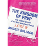 The Kingdom of Prep: The Inside Story of the Rise and (Near) Fall of J.Crew