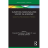 Elevating Marginalized Voices in Academe: Lessons for a New Generation of Scholars