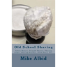 Old School Shaving: Safety Razors, Straight Razors, Shaving Soaps, Shaving Brushes, Alum Blocs, Etc.