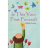Is This Your First Funeral?: A Child's Primer