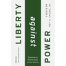 Liberty Against Power