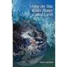 Living on This Water Planet Called Earth