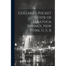Gollner's Pocket Guide of Saratoga Springs, New York, U. S. A