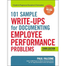 The 101 Sample Write-Ups for Documenting Employee Performance Problems: A Guide to Progressive Discipline and Termination