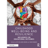 Childhood Well-Being and Resilience: Influences on Educational Outcomes