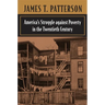 America's Struggle Against Poverty in the Twentieth Century