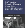 A Concise Music Theory Text for Guitar Players