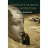 Graduate School with Heidegger