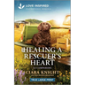 Healing a Rescuer's Heart: An Uplifting Inspirational Romance