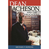 Dean Acheson and the Obligations of Power