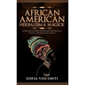 African American Herbalism & Magick: A Practical Guide to Healing with Rituals, Plants and Ancestral Spells