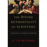 The Divine Authenticity of Scripture: Retrieving an Evangelical Heritage