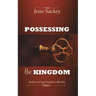 Possessing the Kingdom: Rediscovering Kingdom Identity