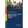 A Study Guide for Mary Lavin's "In the Middle of the Fields"